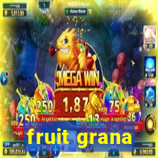 fruit grana